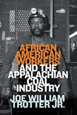 African American Workers and the Appalachian Coal Industry 