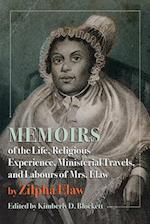 Memoirs of the Life, Religious Experience, Ministerial Travels, and Labours of Mrs. Elaw 