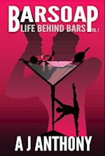 Barsoap: Life Behind Bars Vol I 
