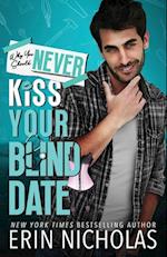 Why You Should Never Kiss Your Blind Date 