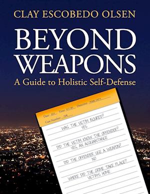 Beyond Weapons - A Guide to Holistic Self-Defense