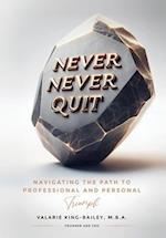 NEVER, NEVER QUIT