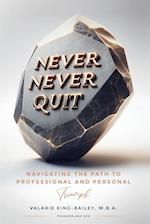 NEVER, NEVER QUIT