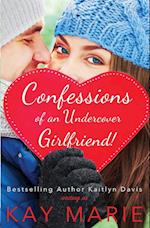 Confessions of an Undercover Girlfriend! 