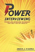 Power Interviewing: Proven Job Interview Techniques That Get You Results! 