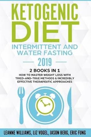 Ketogenic Diet - Intermittent and Water Fasting 2019