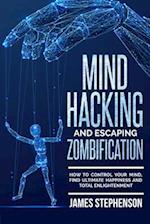 Mind Hacking and Escaping Zombification