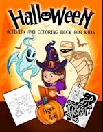 Halloween Activity and Coloring Book for Kids Ages 4-8: A Delightfully Spooky Halloween Workbook with Coloring Pages, Word Searches, Mazes, Dot-To-Dot