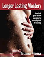 LONGER LASTING MASTERY