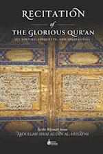 Recitation of the Glorious Qur'an: Its Virtues, Etiquettes, and Specialties 