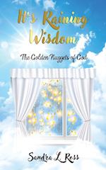 It's Raining Wisdom: The Golden Nuggets of God 