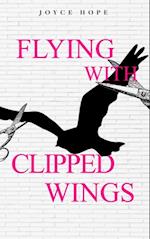 Flying With Clipped Wings