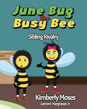 June Bug The Busy Bee