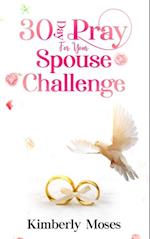 30 Day Pray For Your Spouse Challenge