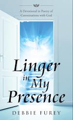 Linger in My Presence 