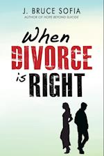 When Divorce Is Right 