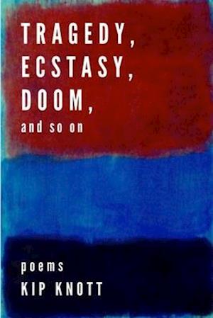 Tragedy, Ecstasy, Doom, and so on