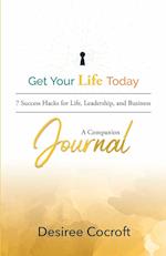 Get Your Life Today Companion Journal 