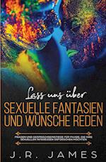 Lass uns über sexuelle Fantasien und Wünsche reden