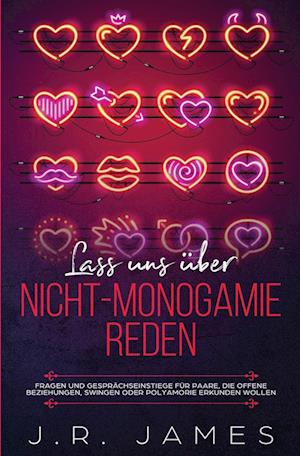 Lass uns über Nicht-Monogamie reden