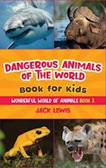 Dangerous Animals of the World Book for Kids