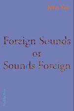 Foreign Sounds or Sounds Foreign 