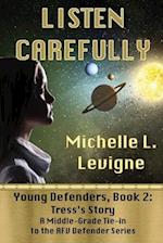 Listen Carefully. Young Defenders Book 2: Tress's Story 