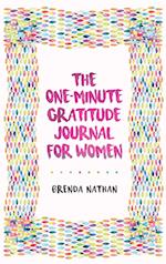 The One-Minute Gratitude Journal for Women