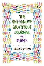 The One-Minute Gratitude Journal for Moms