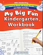 My Big Fun Kindergarten Workbook with Handwriting Learn to Read 100 Sight Words and Math Activities