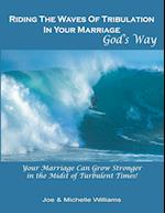 Riding the Waves of Tribulation in Your Marriage, God's Way 