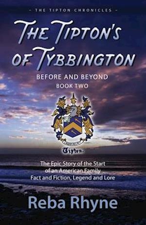 The Tipton's of Tybbington Before and Beyond, Part Two