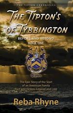 The Tipton's of Tybbington Before and Beyond, Part One