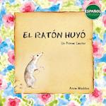 El Ratón Huyó