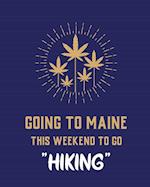 Going To Maine This Weekend To Go Hiking