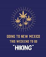 Going To New Mexico This Weekend To Go Hiking