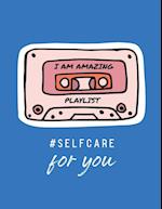 I Am Amazing Playlist Self Care For You