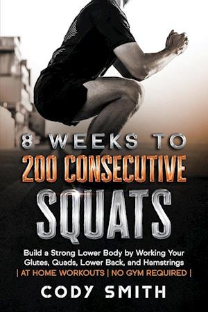 8 Weeks to 200 Consecutive Squats