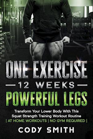 One Exercise, 12 Weeks, Powerful Legs