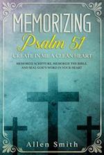 Memorizing Psalm 51 - Create in Me a Clean Heart