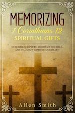 Memorizing 1 Corinthians 12 - Spiritual Gifts