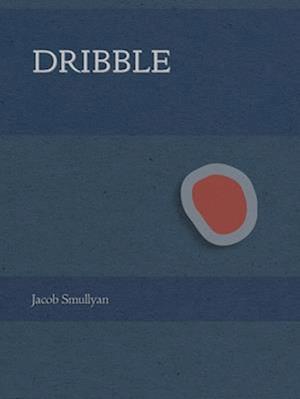 Dribble: A Poem