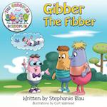 Gibber the Fibber