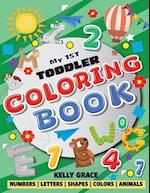 My 1st Toddler Coloring Book (Big Activity Workbook with Numbers, Letters, Shapes, Colors and Animals) 