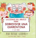 Lecciones del Abuelo Para Sobrevivir Una Cuarentena y La Vida