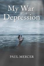 MY WAR WITH DEPRESSION