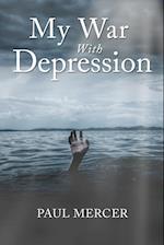 MY WAR WITH DEPRESSION 