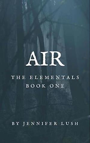 Air : The Elementals Book One