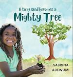 A Tiny Seed Becomes a Mighty Tree 