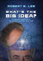 What's the Big Idea? 